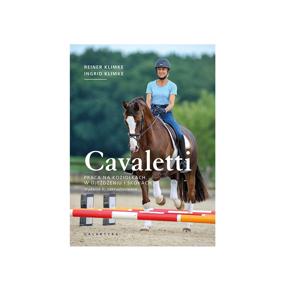 Cavaletti - Praca na Koziołkach w Ujeżdżeniu i Skokach, Reiner Klimke, Ingrid Klimke